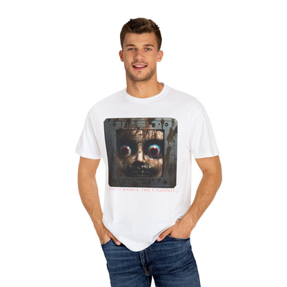 "Don't change the channel" T-shirt