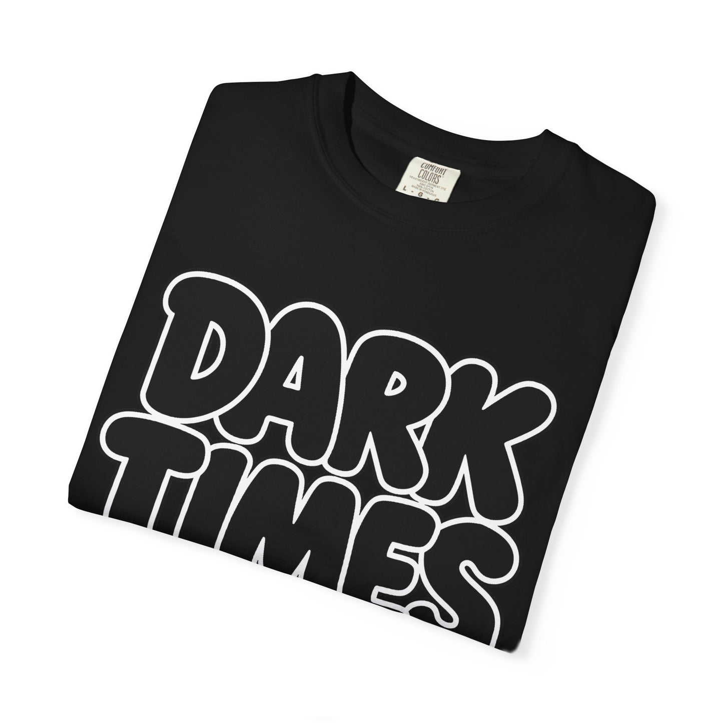 Dark Times Unisex Garment-Dyed T-shirt | Casual Wear, Street Style, Graphic Tee, Gift for Him/Her, Trendy Fashion, Everyday Comfort