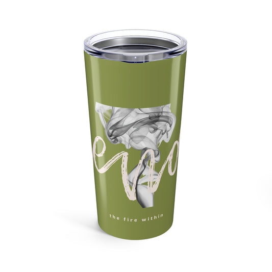 'The Fire Within' 20oz Tumbler — Olive Green Smoky Script Design