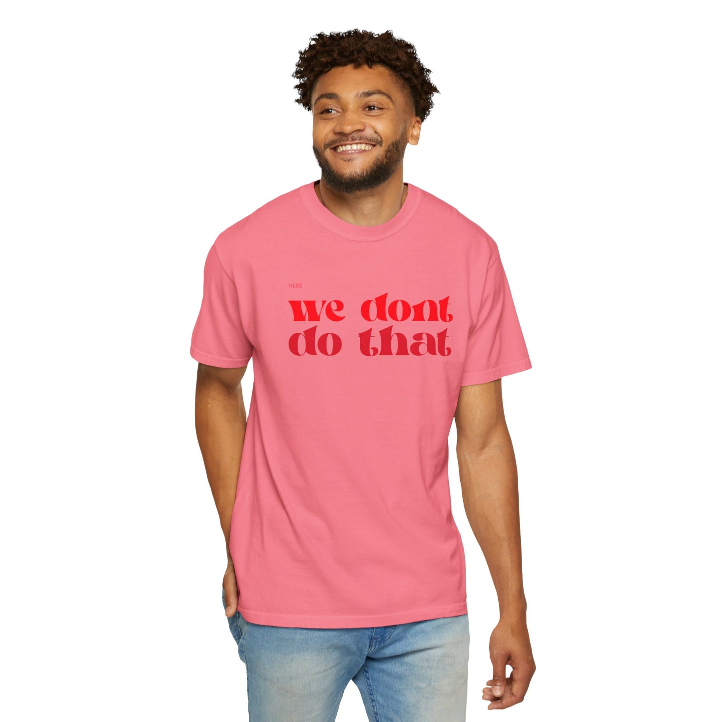 We Don't Do That T-Shirt — Bold Retro Script Graphic Tee