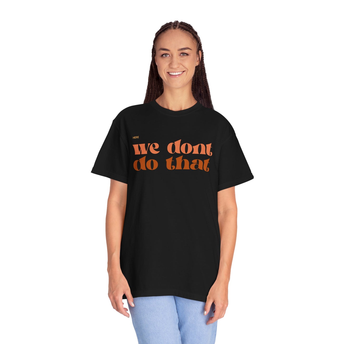 We Don't Do That T-Shirt — Retro Script Graphic Tee