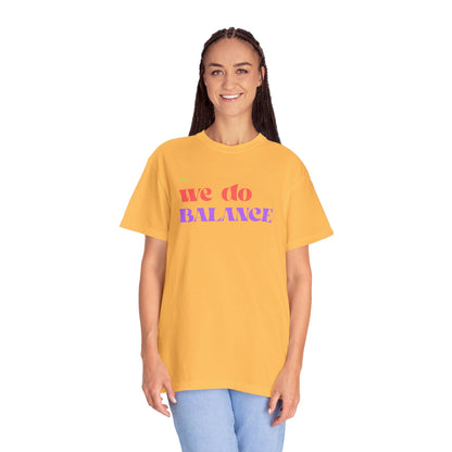 We Do Balance T-Shirt — Positive Self-Care Graphic Tee