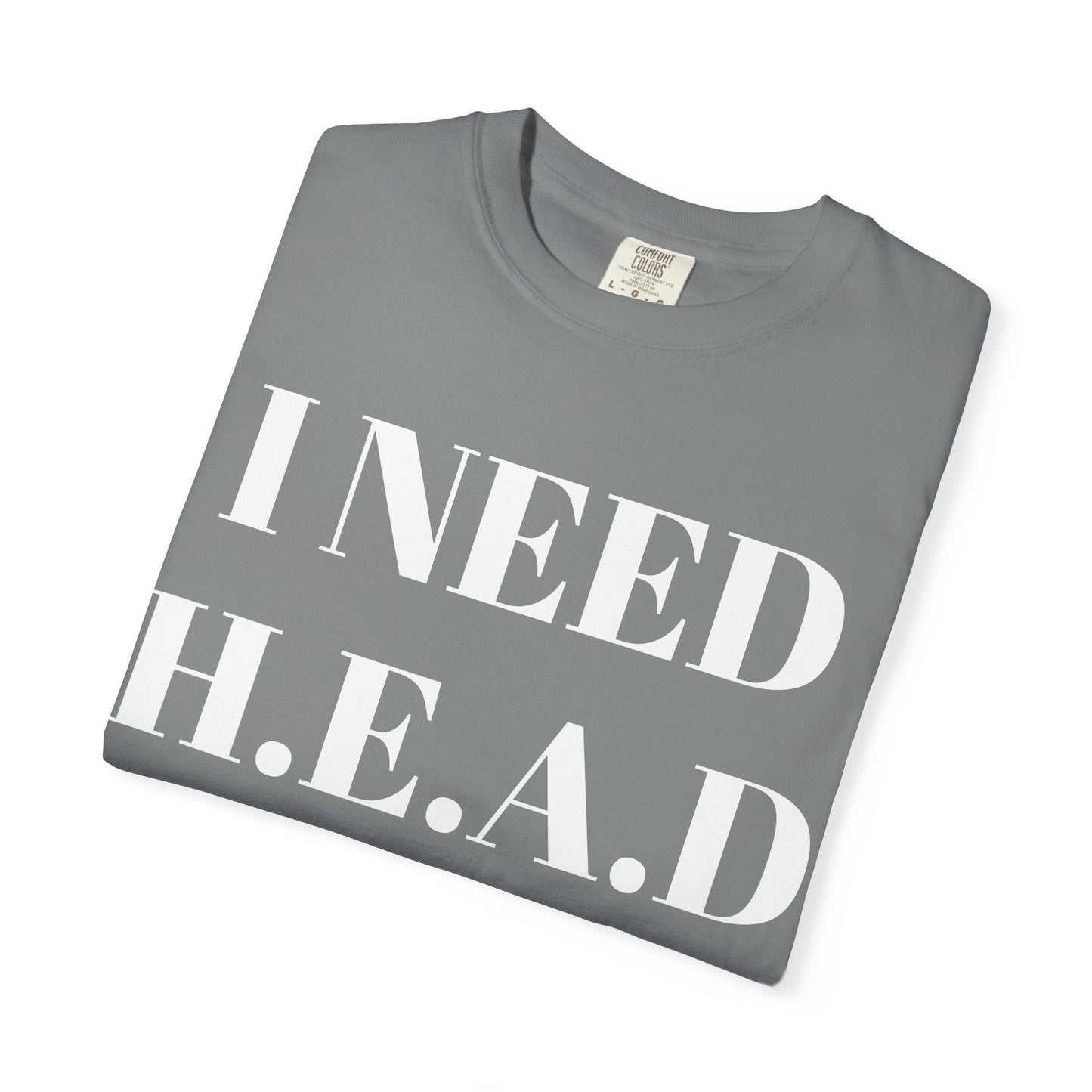 Emotional Support Tee  I Need HEAD