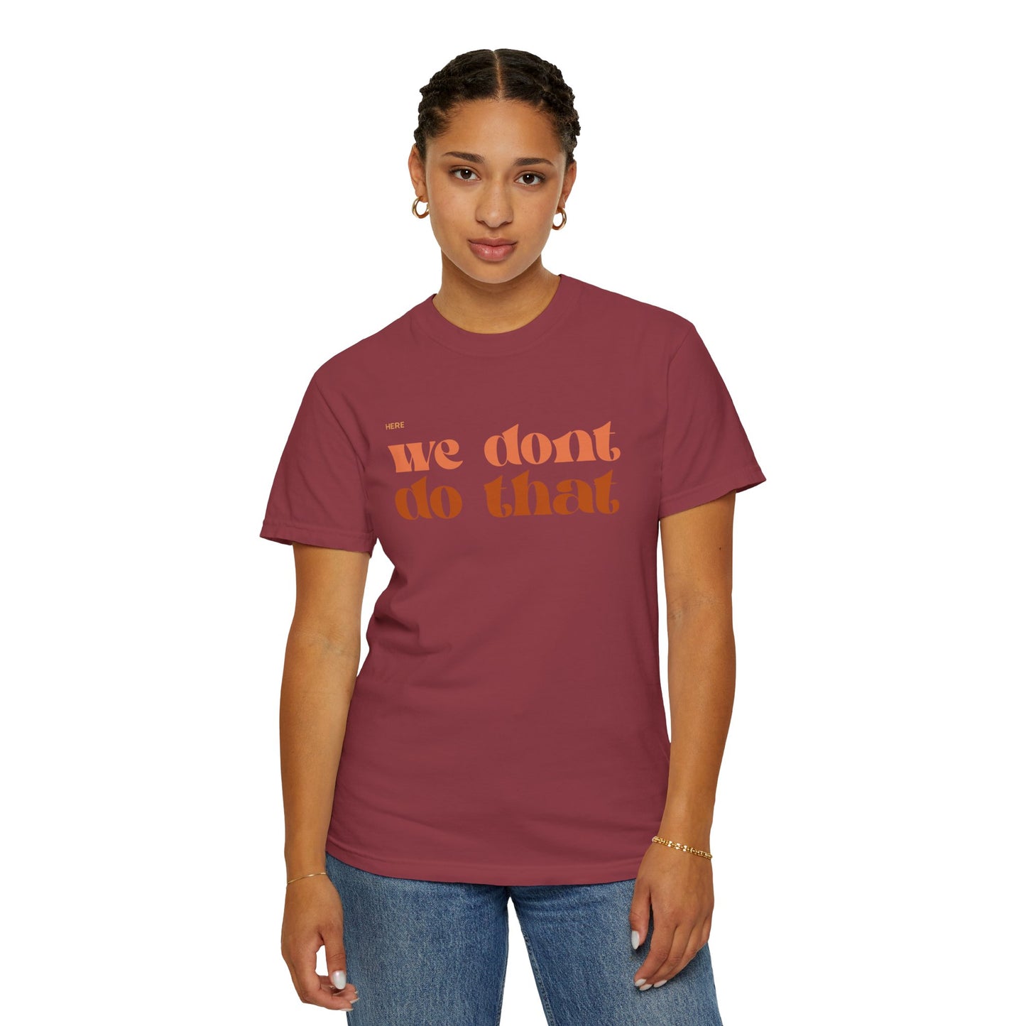 We Don't Do That T-Shirt — Retro Script Graphic Tee