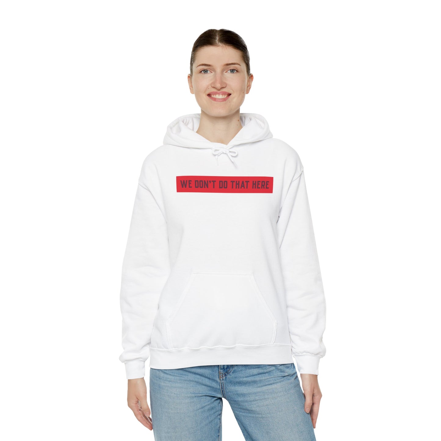 Hoodie — "We Don't Do That Here" Red Box Minimal Graphic Pullover