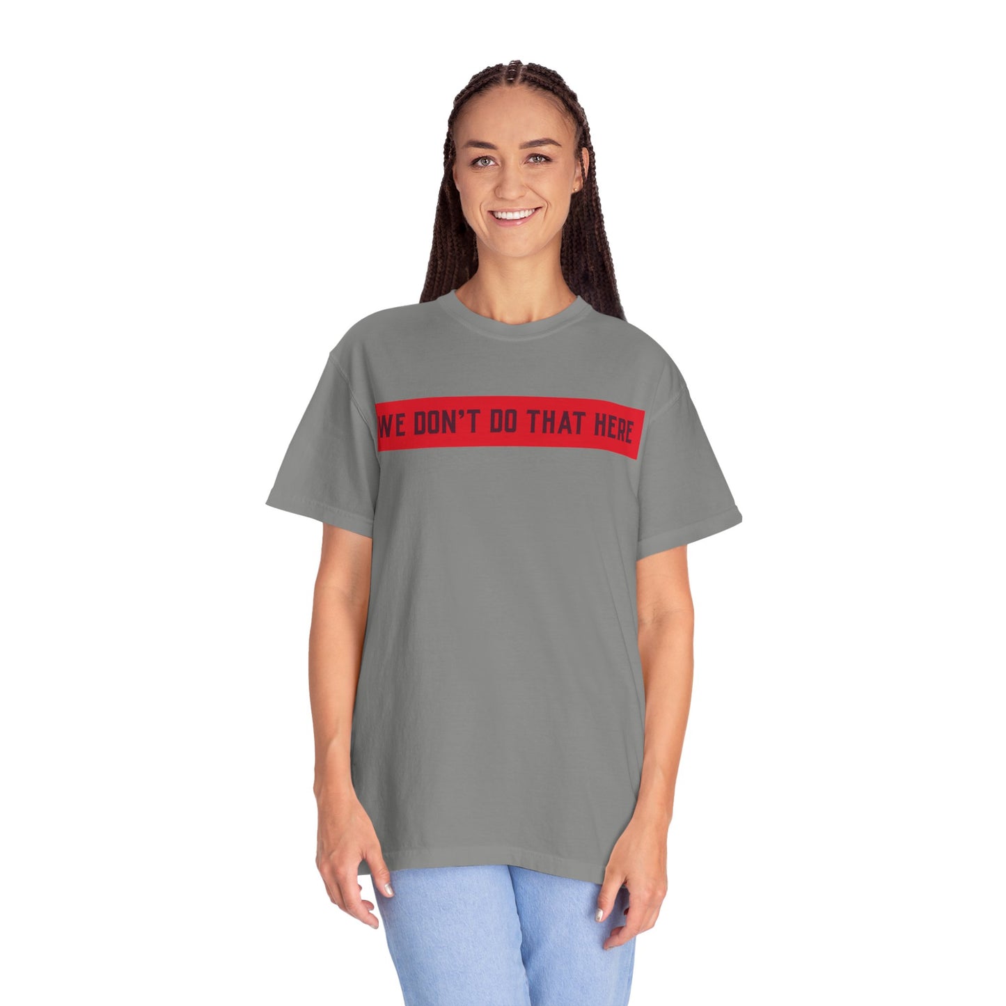 T-Shirt — "We Don't Do That Here" Red Bar Graphic Tee