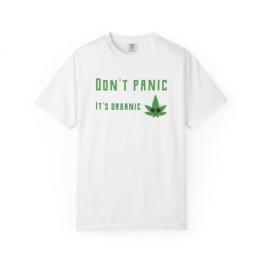 Don't Panic It's Organic T-Shirt — Funny Cannabis Leaf Tee