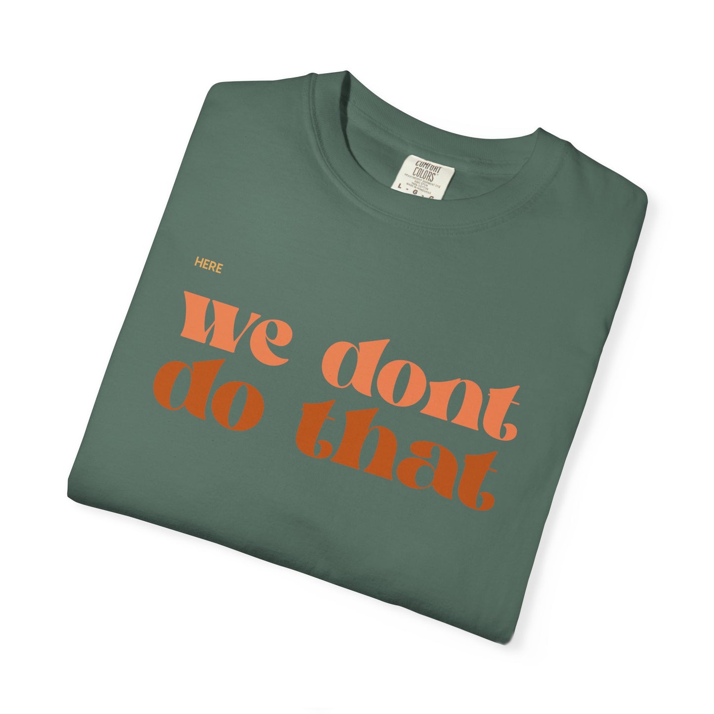 We Don't Do That T-Shirt — Retro Script Graphic Tee