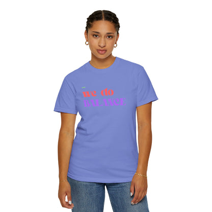 We Do Balance T-Shirt — Positive Self-Care Graphic Tee