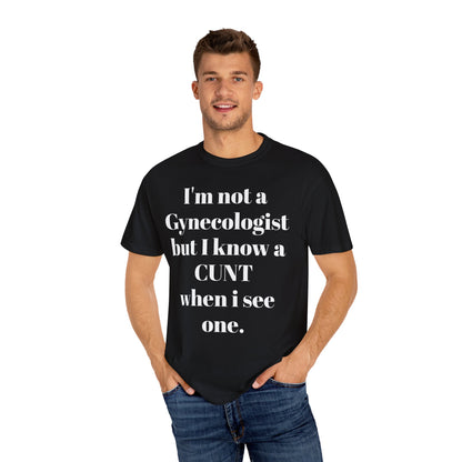 Funny Gynecologist Quote T-Shirt, Unisex Graphic Tee, Humorous Gift for Medical Professionals, Casual Wear, Unique Birthday Present