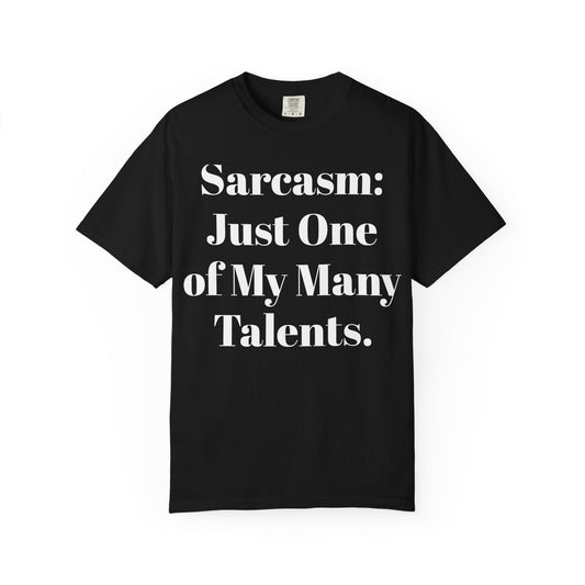 Sarcasm Talent Unisex T-Shirt, Funny Tee, Gift for Sarcastic Friends, Humor Shirt, Casual Wear, Cool Apparel, Birthday Gift