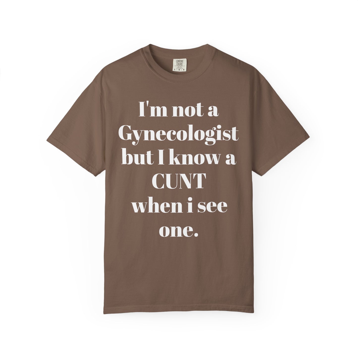 Funny Gynecologist Quote T-Shirt, Unisex Graphic Tee, Humorous Gift for Medical Professionals, Casual Wear, Unique Birthday Present