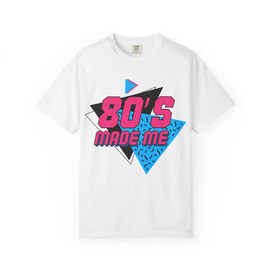 80's Made Me T-Shirt