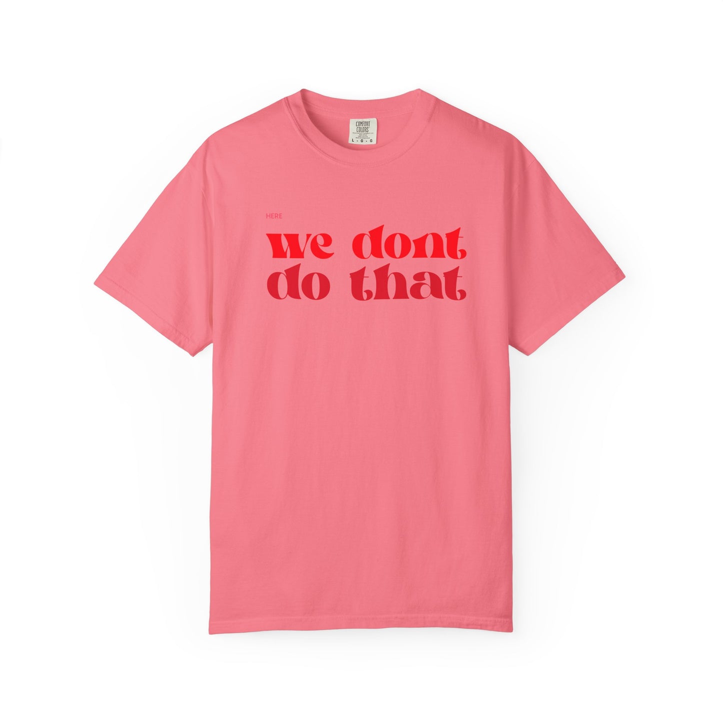 We Don't Do That T-Shirt — Bold Retro Script Graphic Tee