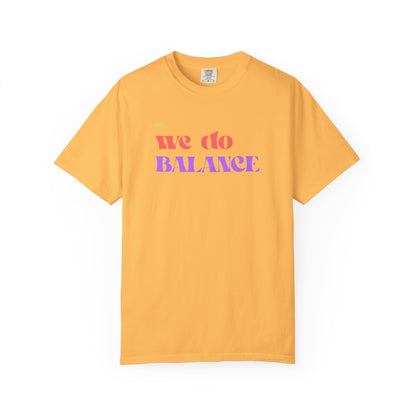 We Do Balance T-Shirt — Positive Self-Care Graphic Tee