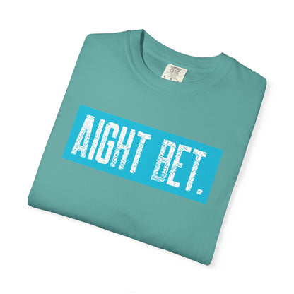 Aight Bet T-Shirt — Casual Graphic Tee with Bold Blue Block Text