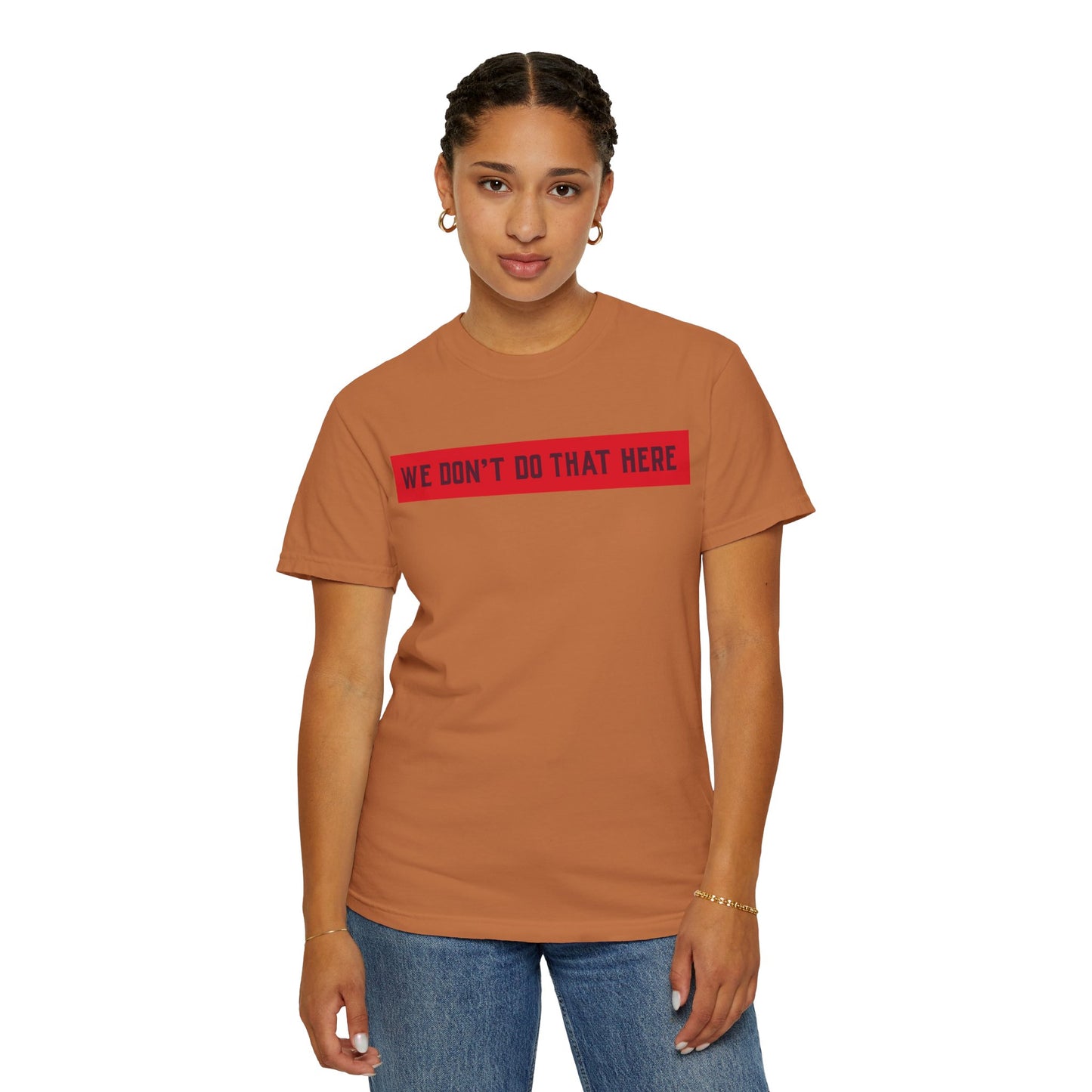 T-Shirt — "We Don't Do That Here" Red Bar Graphic Tee