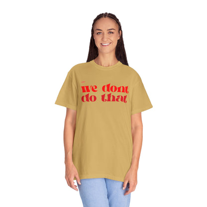 We Don't Do That T-Shirt — Bold Retro Script Graphic Tee