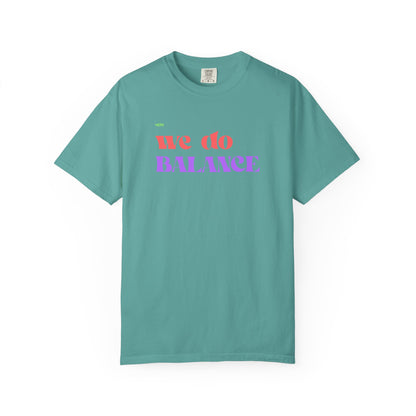 We Do Balance T-Shirt — Positive Self-Care Graphic Tee