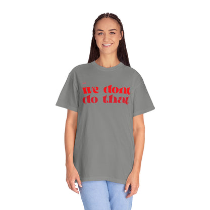 We Don't Do That T-Shirt — Bold Retro Script Graphic Tee