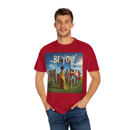 Empowering Graphic Tee, Be You T-Shirt, Unisex Casual Wear, Affirmation Apparel, Inspirational Gift, Unique Fashion Statement