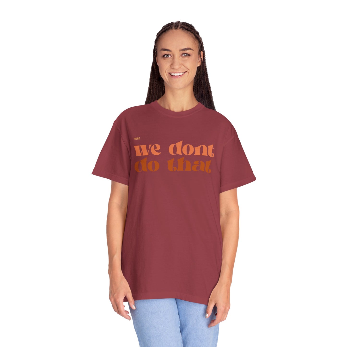 We Don't Do That T-Shirt — Retro Script Graphic Tee