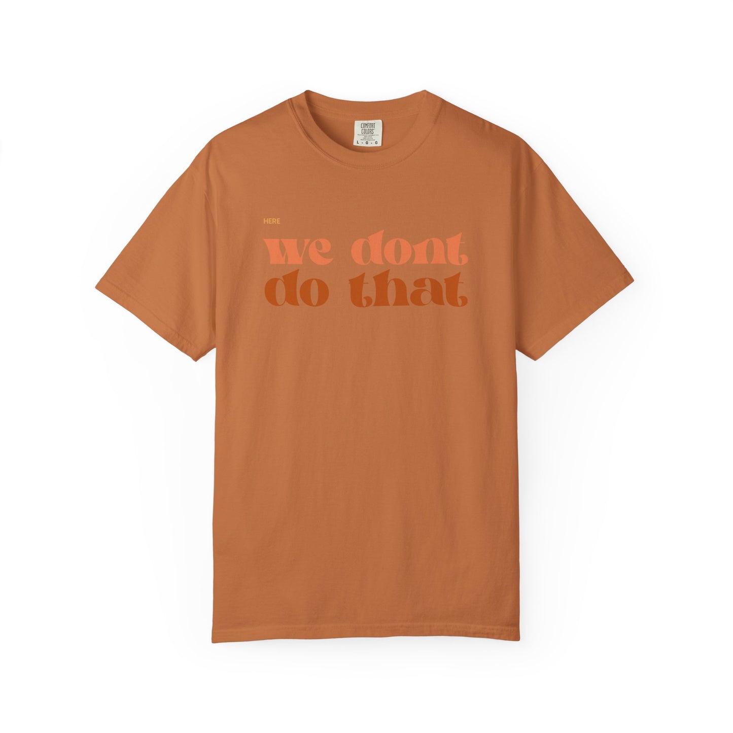 We Don't Do That T-Shirt — Retro Script Graphic Tee
