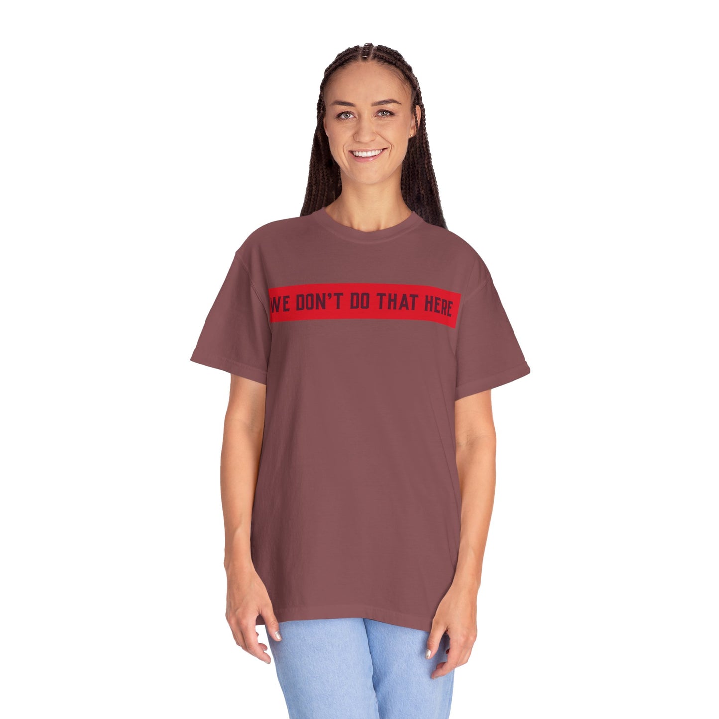 T-Shirt — "We Don't Do That Here" Red Bar Graphic Tee