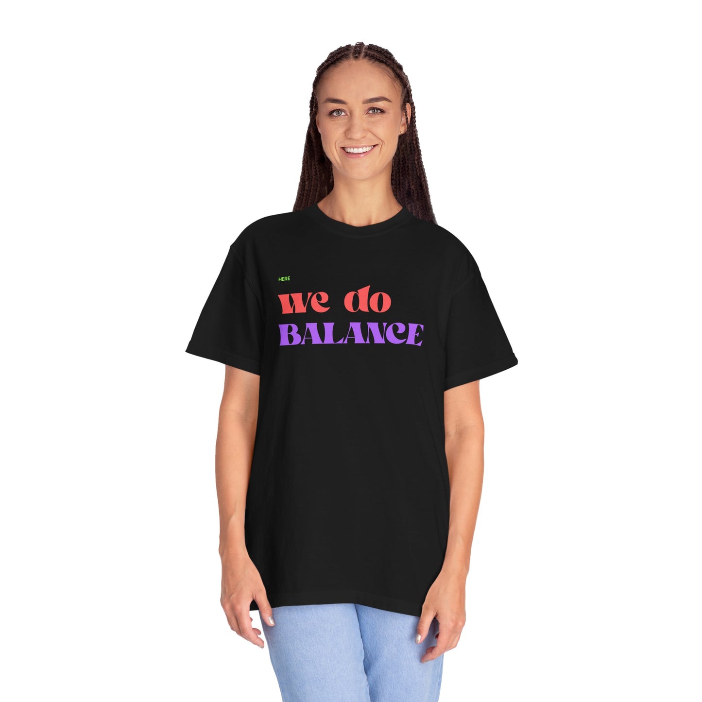 We Do Balance T-Shirt — Positive Self-Care Graphic Tee
