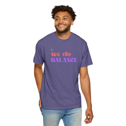 We Do Balance T-Shirt — Positive Self-Care Graphic Tee