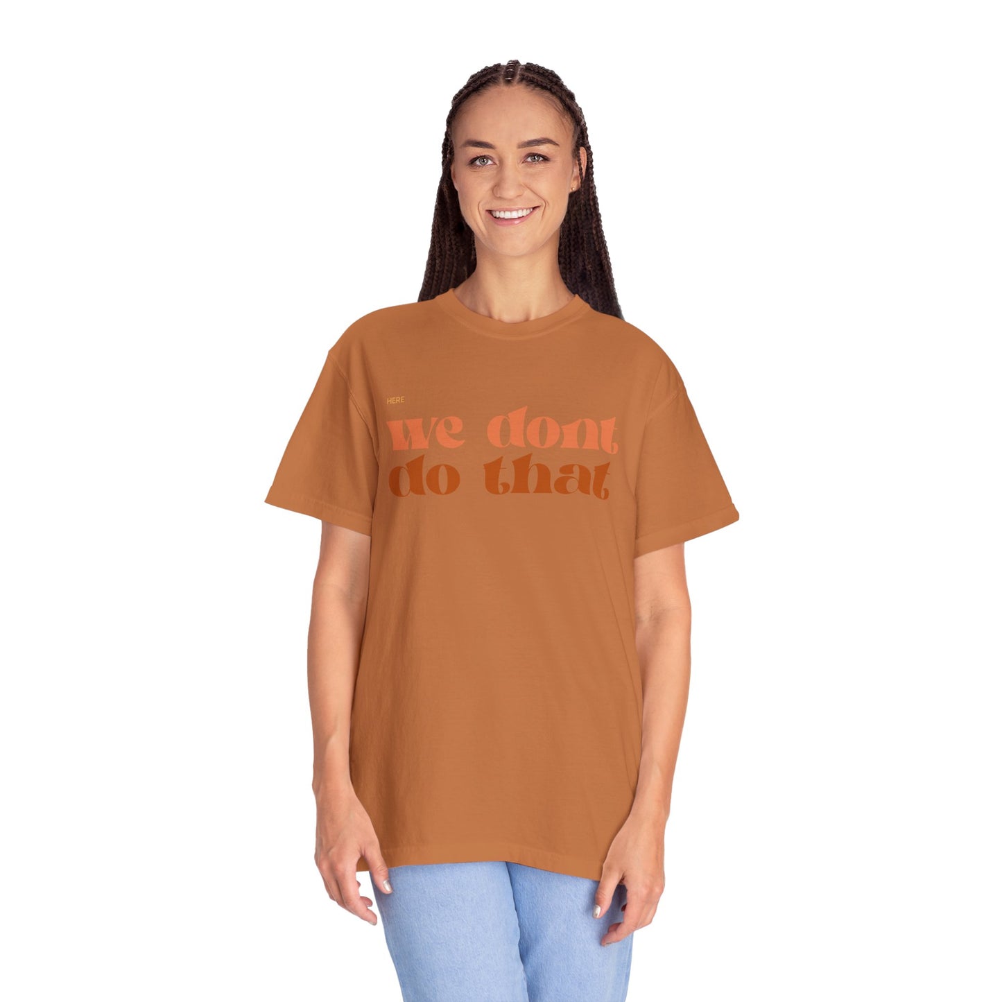 We Don't Do That T-Shirt — Retro Script Graphic Tee