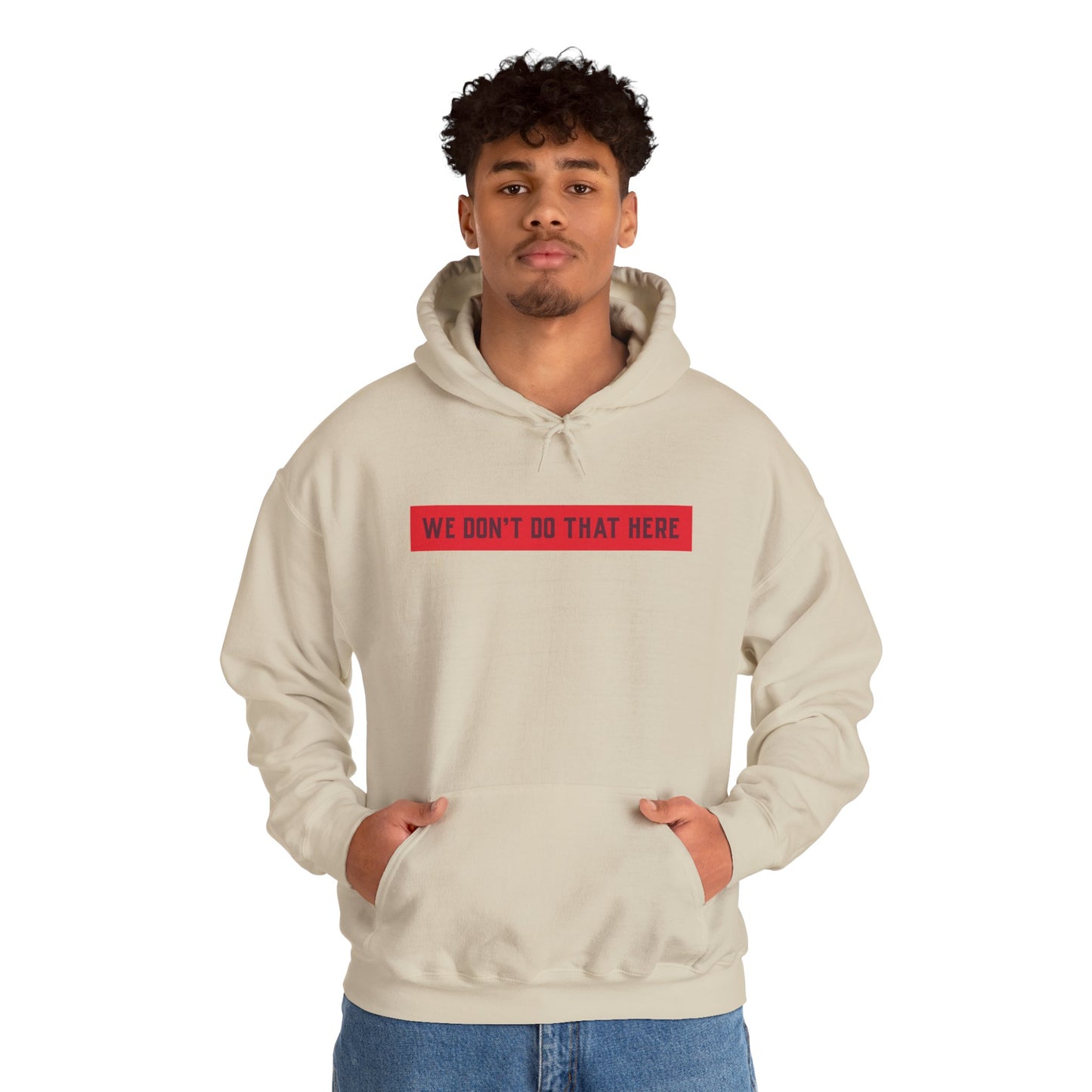 Hoodie — "We Don't Do That Here" Red Box Minimal Graphic Pullover