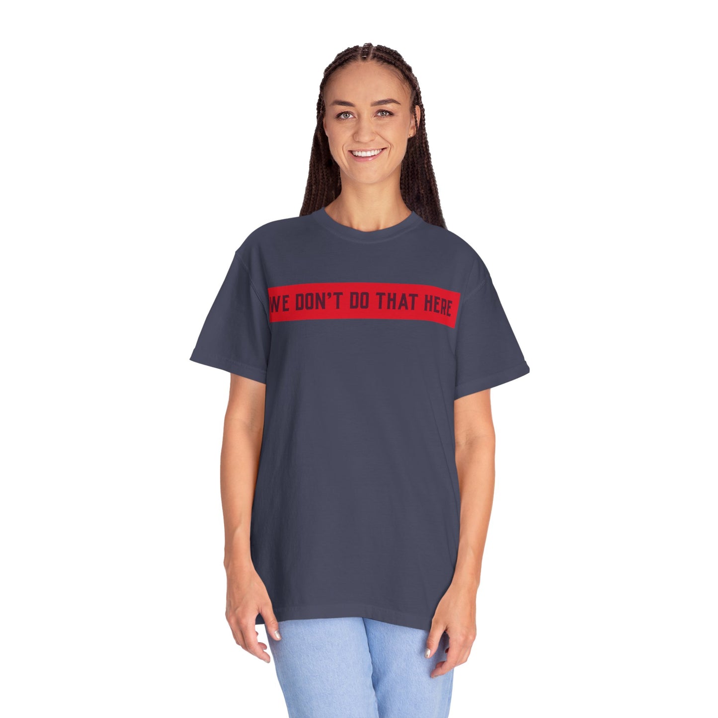 T-Shirt — "We Don't Do That Here" Red Bar Graphic Tee