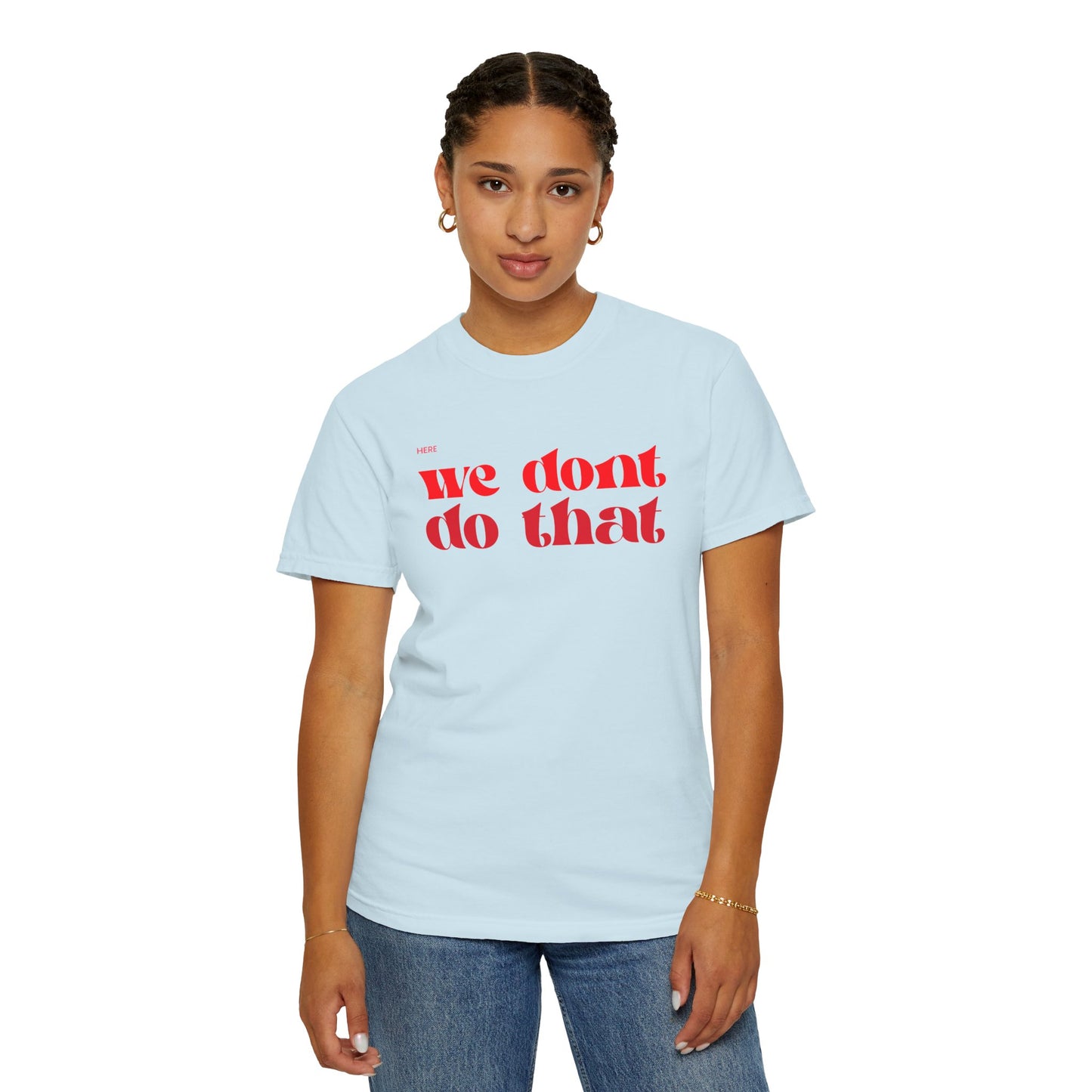 We Don't Do That T-Shirt — Bold Retro Script Graphic Tee