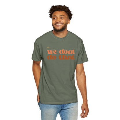 We Don't Do That T-Shirt — Retro Script Graphic Tee