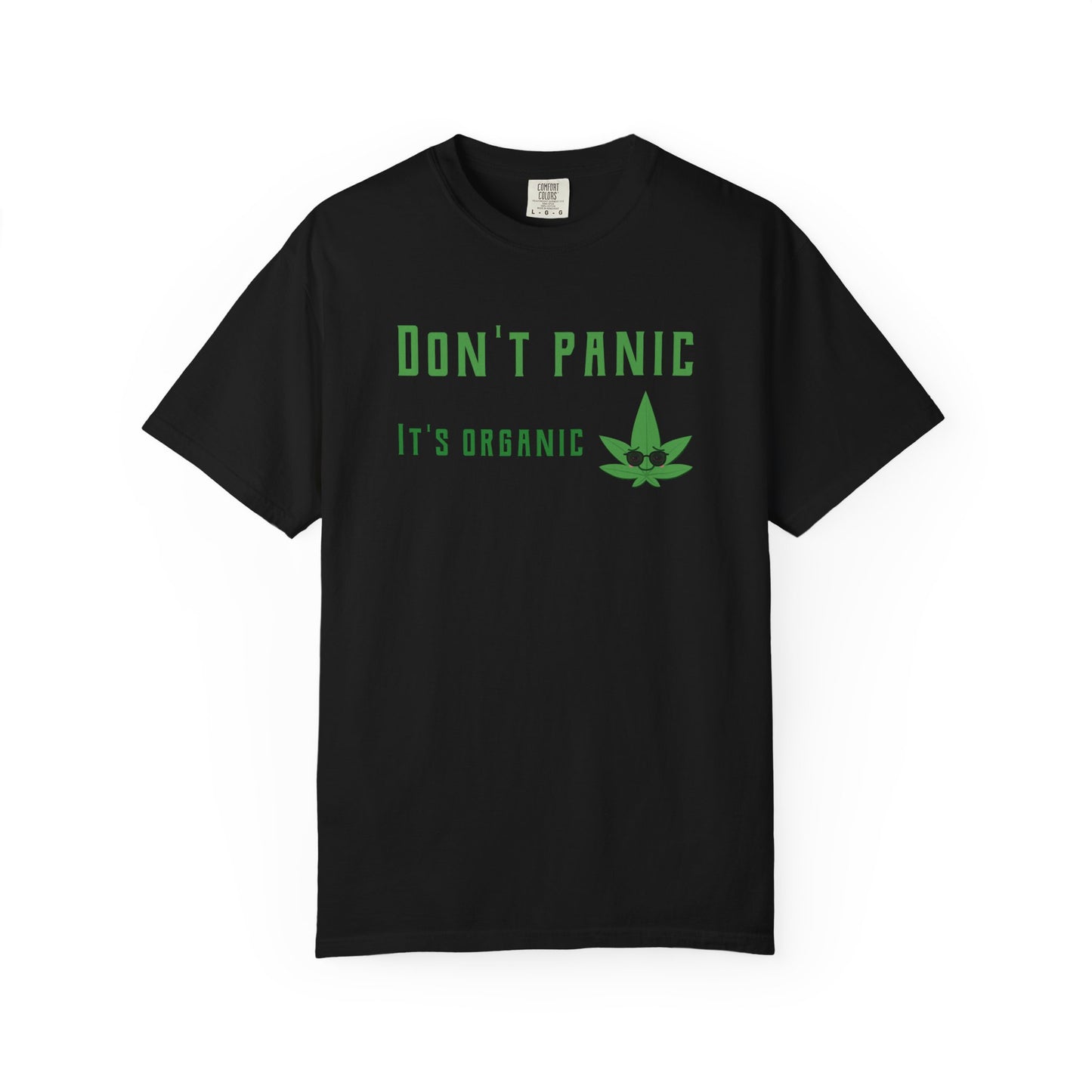Don't Panic It's Organic T-Shirt — Funny Cannabis Leaf Tee