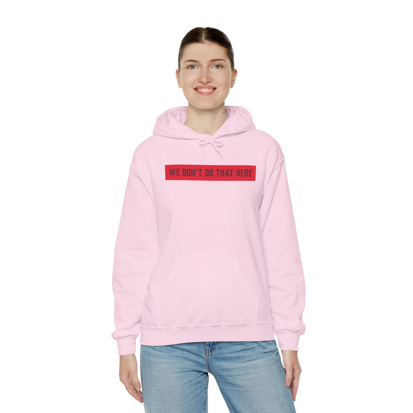 Hoodie — "We Don't Do That Here" Red Box Minimal Graphic Pullover