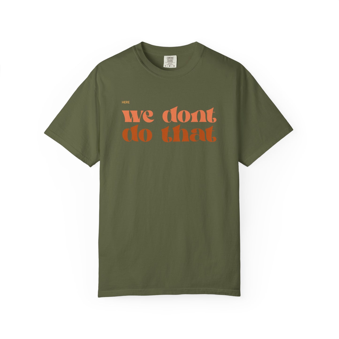 We Don't Do That T-Shirt — Retro Script Graphic Tee