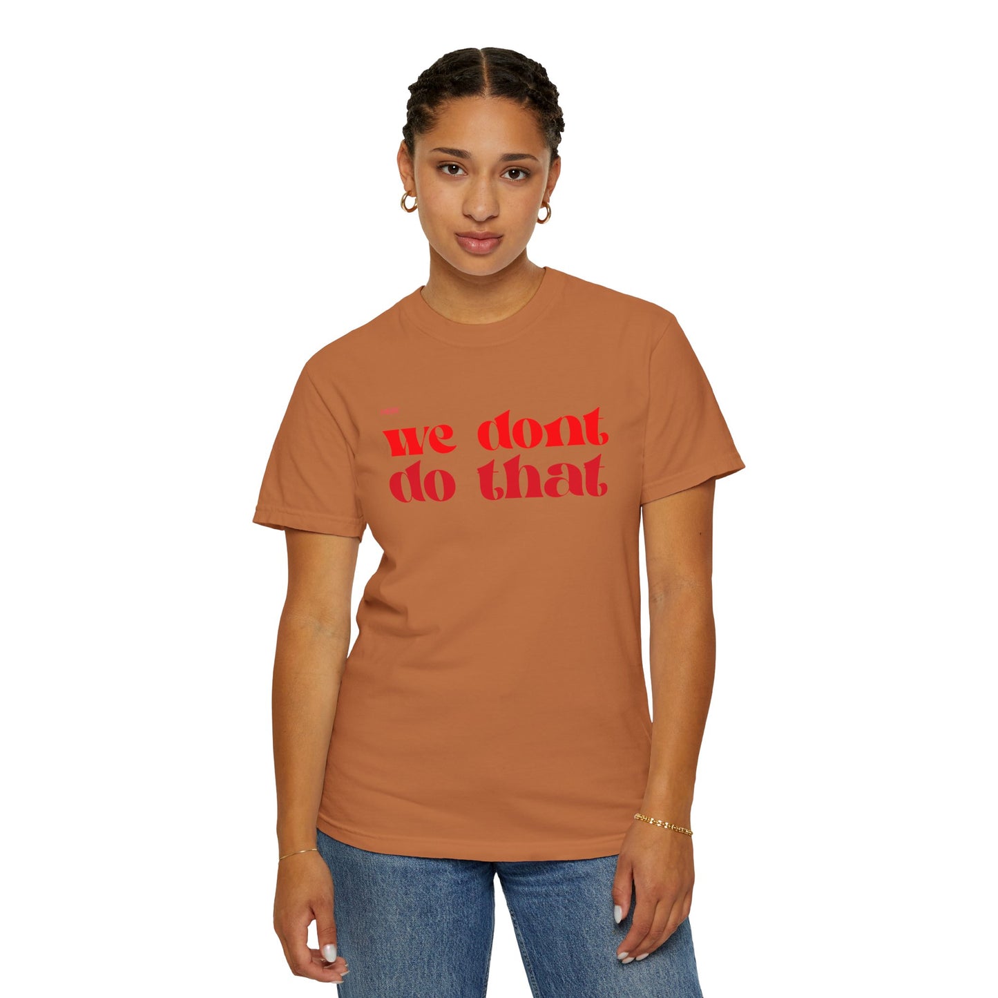 We Don't Do That T-Shirt — Bold Retro Script Graphic Tee