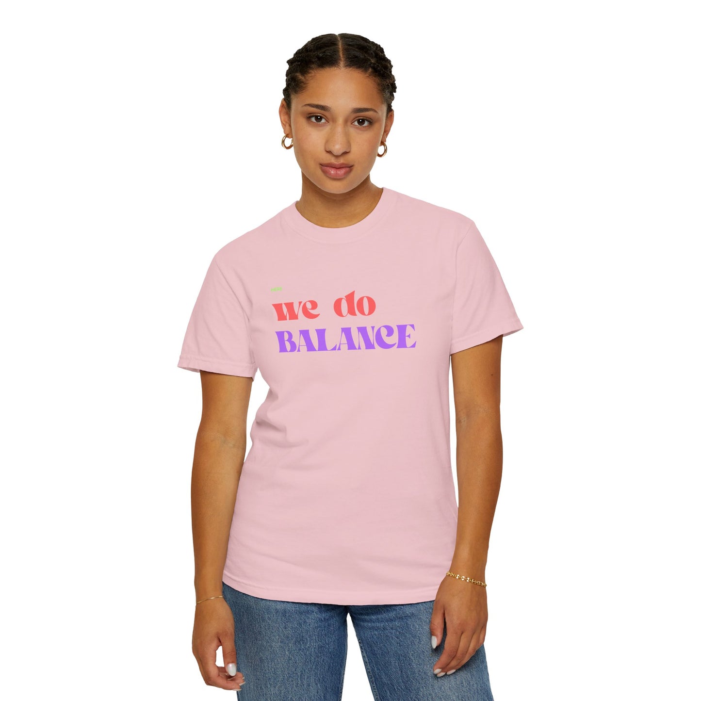 We Do Balance T-Shirt — Positive Self-Care Graphic Tee