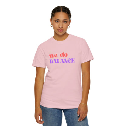 We Do Balance T-Shirt — Positive Self-Care Graphic Tee