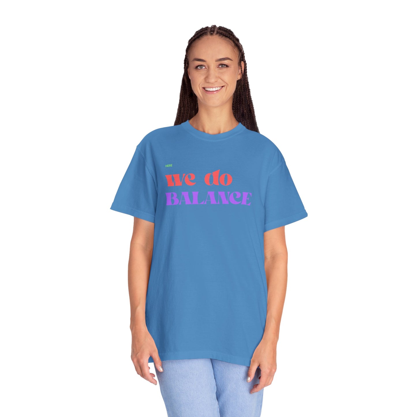 We Do Balance T-Shirt — Positive Self-Care Graphic Tee