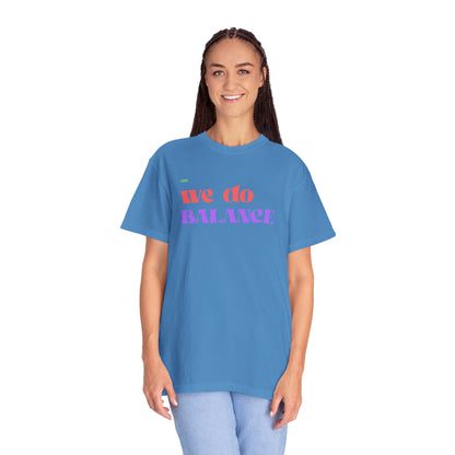 We Do Balance T-Shirt — Positive Self-Care Graphic Tee