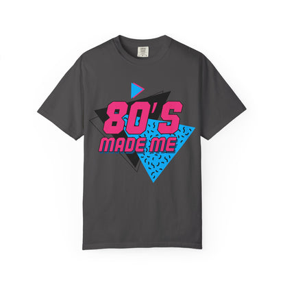 80's Made Me T-Shirt