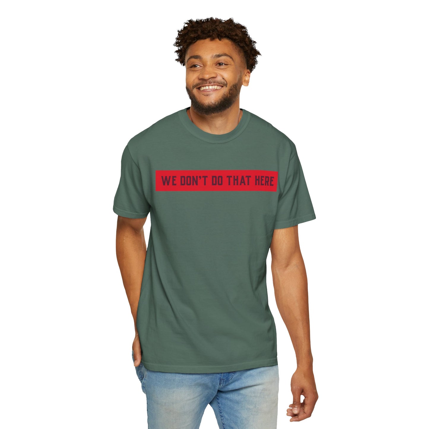 T-Shirt — "We Don't Do That Here" Red Bar Graphic Tee