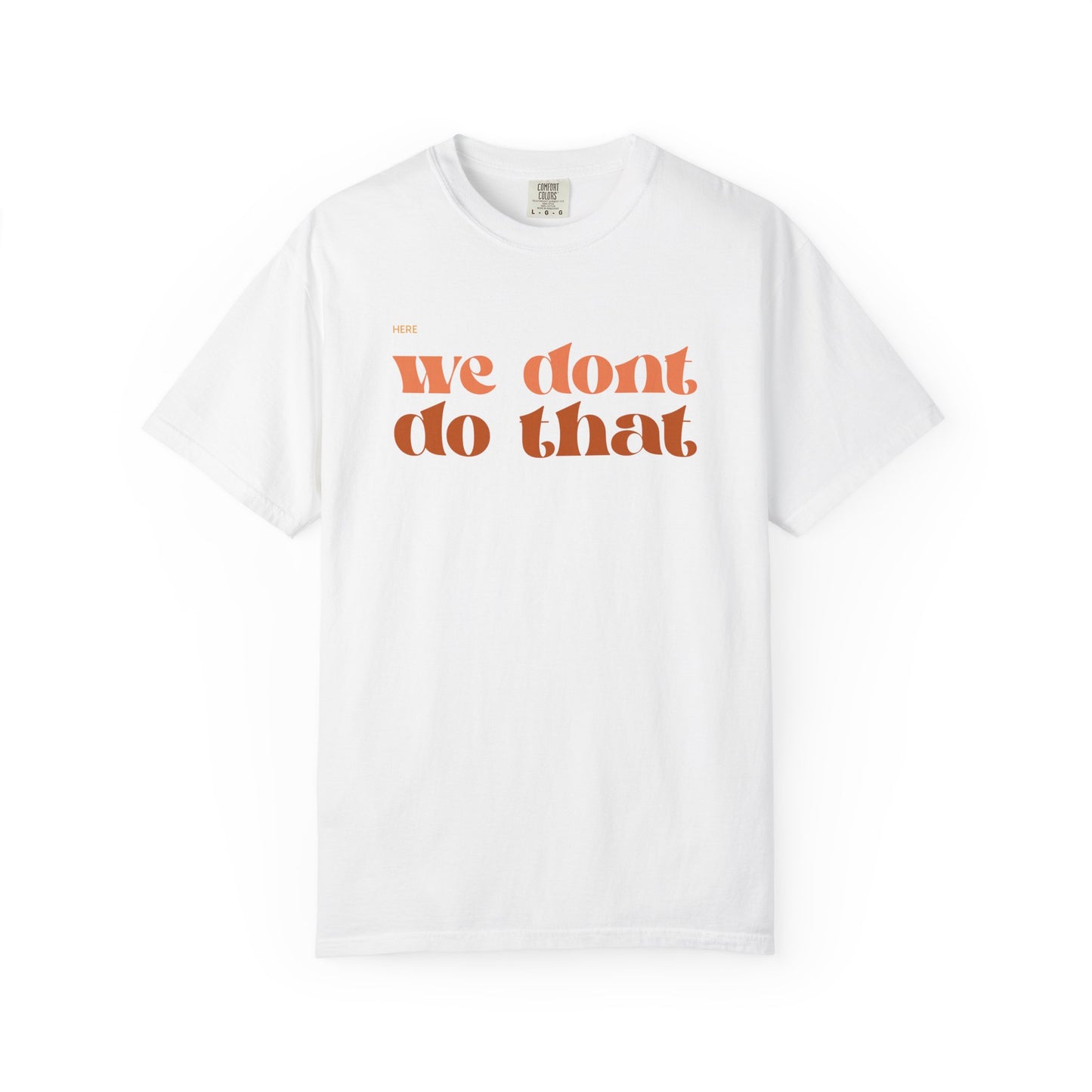 We Don't Do That T-Shirt — Retro Script Graphic Tee