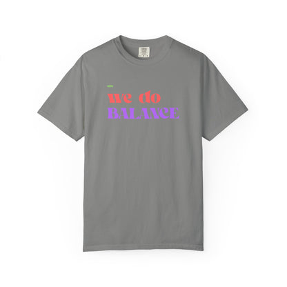 We Do Balance T-Shirt — Positive Self-Care Graphic Tee
