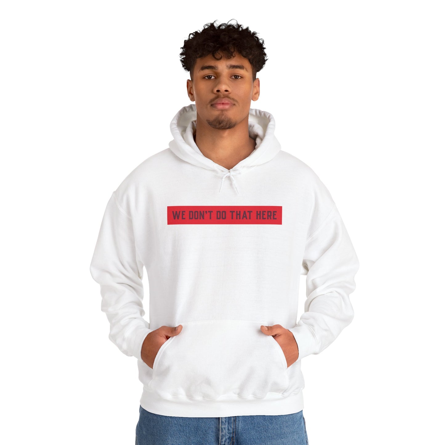 Hoodie — "We Don't Do That Here" Red Box Minimal Graphic Pullover