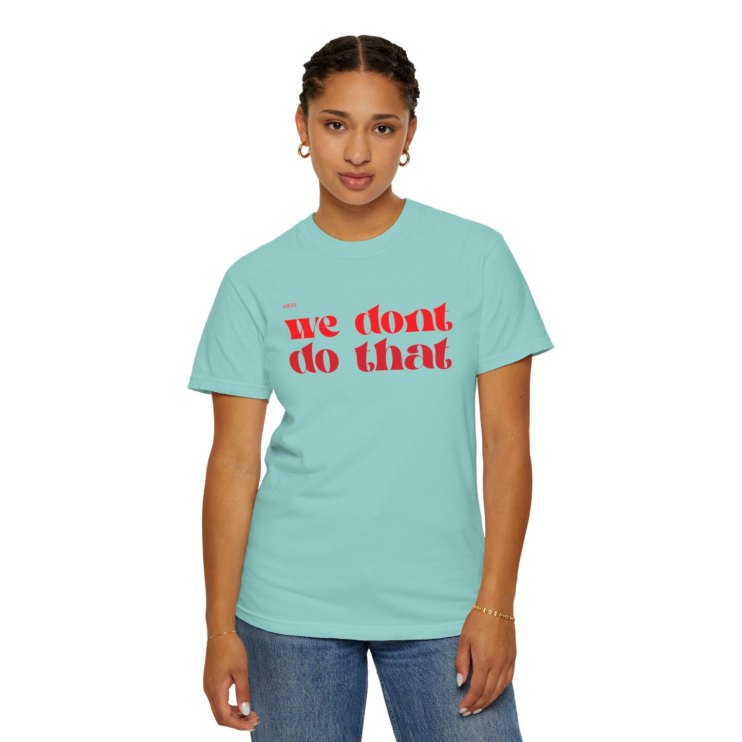 We Don't Do That T-Shirt — Bold Retro Script Graphic Tee