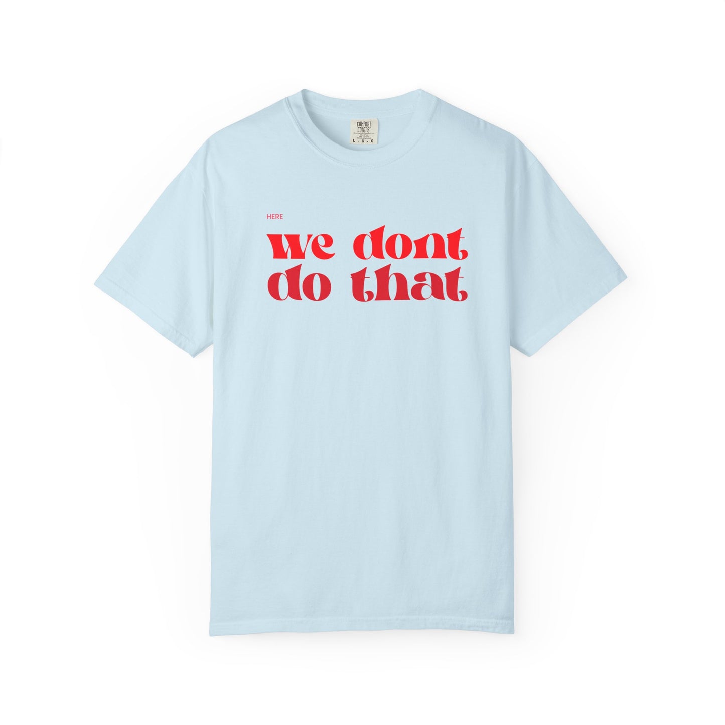 We Don't Do That T-Shirt — Bold Retro Script Graphic Tee